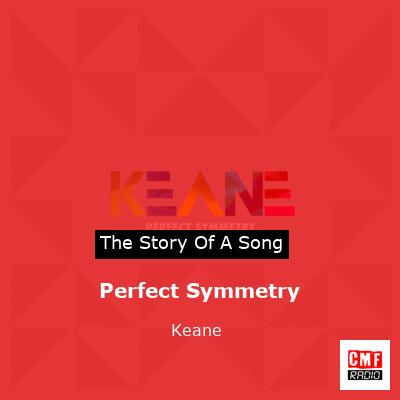 story of a song - Perfect Symmetry - Keane