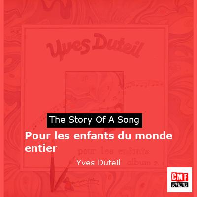 story of a song - Pour les enfants du monde entier - Yves Duteil