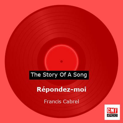 story of a song - Répondez-moi - Francis Cabrel