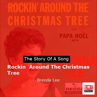 The story of the song Rockin Around The Christmas Tree - Brenda Lee