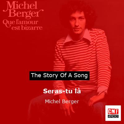 story of a song - Seras-tu là  - Michel Berger