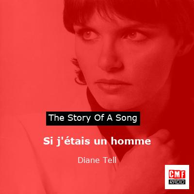 story of a song - Si j'étais un homme - Diane Tell