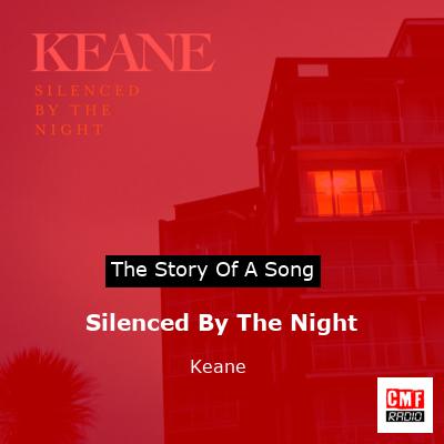 story of a song - Silenced By The Night - Keane