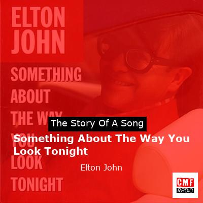 final cover Something About The Way You Look Tonight Elton John