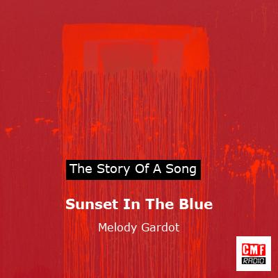 story of a song - Sunset In The Blue - Melody Gardot
