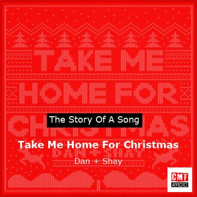Take Me Home For Christmas – Dan + Shay