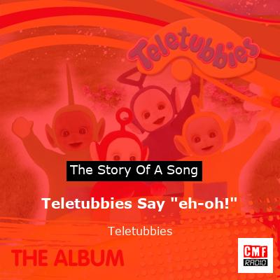 final cover Teletubbies Say eh oh Teletubbies