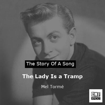 story of a song - The Lady Is a Tramp - Mel Tormé