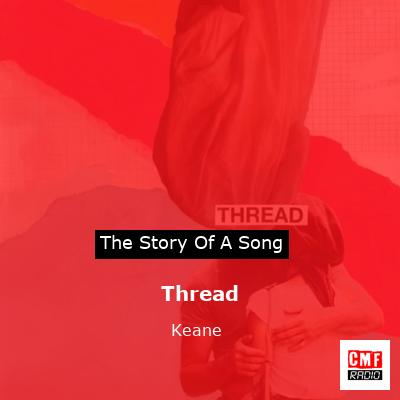 story of a song - Thread - Keane