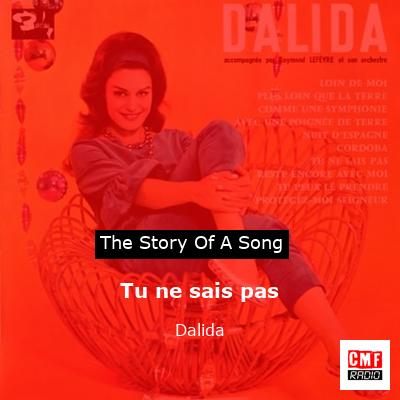 story of a song - Tu ne sais pas - Dalida
