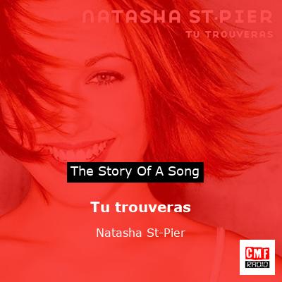 story of a song - Tu trouveras - Natasha St-Pier