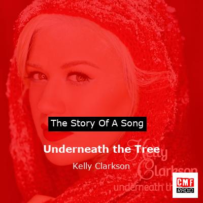 story of a song - Underneath the Tree - Kelly Clarkson