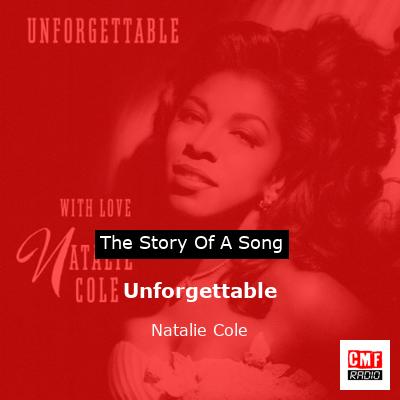 story of a song - Unforgettable - Natalie Cole