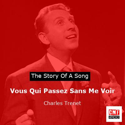 story of a song - Vous Qui Passez Sans Me Voir - Charles Trenet