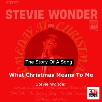 story of a song - What Christmas Means To Me - Stevie Wonder