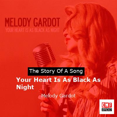 story of a song - Your Heart Is As Black As Night - Melody Gardot