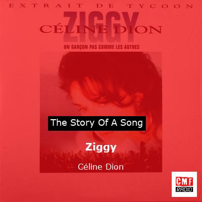 story of a song - Ziggy - Céline Dion