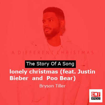 story of a song - lonely christmas (feat. Justin Bieber  and  Poo Bear) - Bryson Tiller