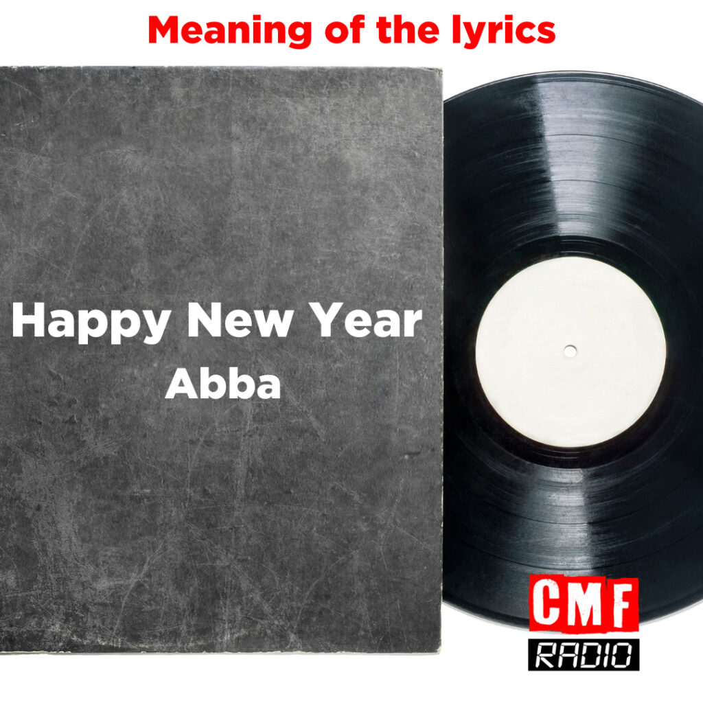 Meaning of the lyrics Happy New Year Abba
