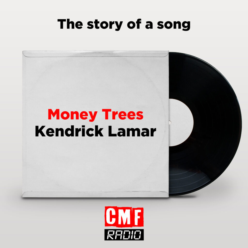 Story of a song Money Trees Kendrick Lamar