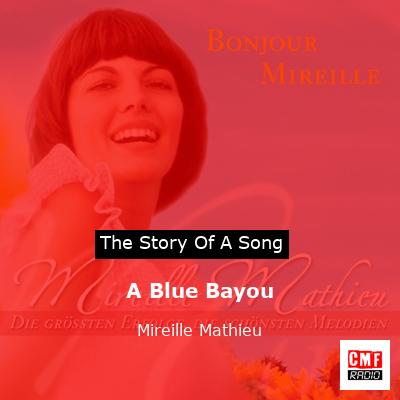 story of a song - A Blue Bayou - Mireille Mathieu