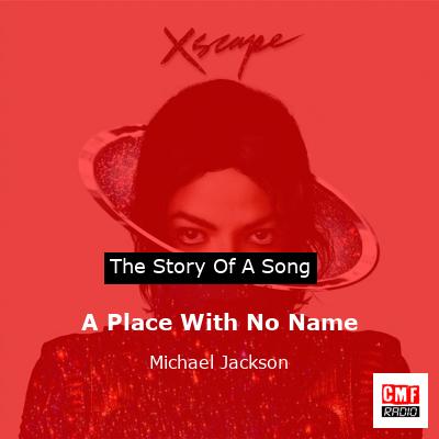A Place With No Name – Michael Jackson