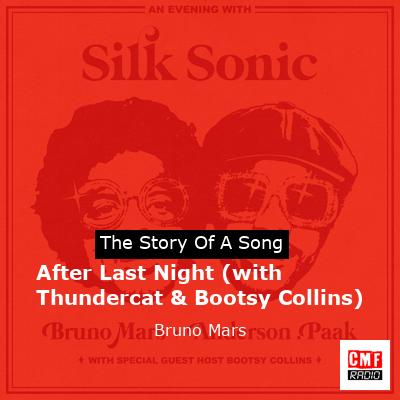 story of a song - After Last Night (with Thundercat & Bootsy Collins) - Bruno Mars
