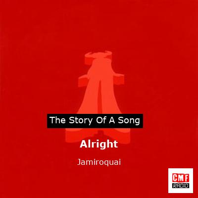 story of a song - Alright  - Jamiroquai
