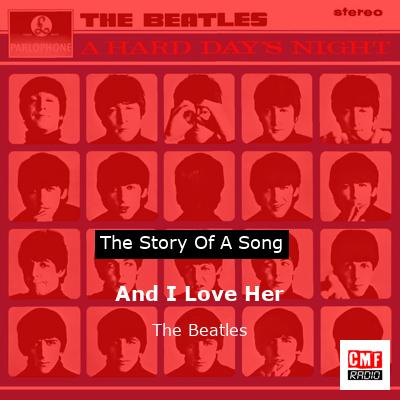 And I Love Her   – The Beatles