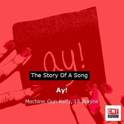 Ay! – Machine Gun Kelly, Lil Wayne