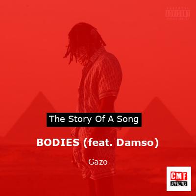 story of a song - BODIES (feat. Damso) - Gazo