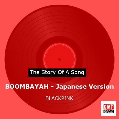 story of a song - BOOMBAYAH - Japanese Version - BLACKPINK
