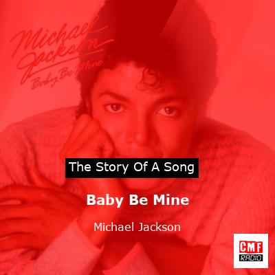story of a song - Baby Be Mine - Michael Jackson