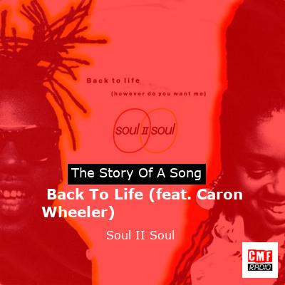 story of a song - Back To Life (feat. Caron Wheeler) - Soul II Soul