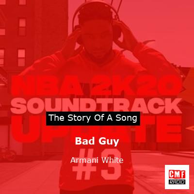 The story of the song Bad Guy by Armani White