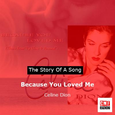 story of a song - Because You Loved Me  - Celine Dion