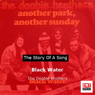 story of a song - Black Water - The Doobie Brothers
