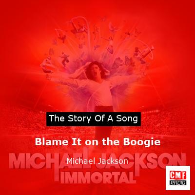 story of a song - Blame It on the Boogie - Michael Jackson