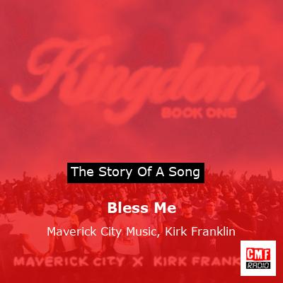 Bless Me – Maverick City Music, Kirk Franklin