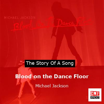story of a song - Blood on the Dance Floor - Michael Jackson