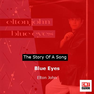 story of a song - Blue Eyes  - Elton John