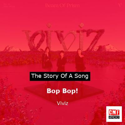 story of a song - Bop Bop! - Viviz