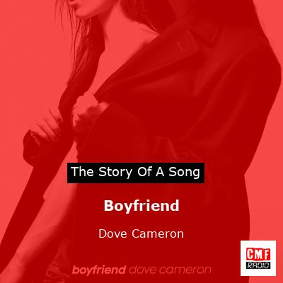 story of a song - Boyfriend - Dove Cameron