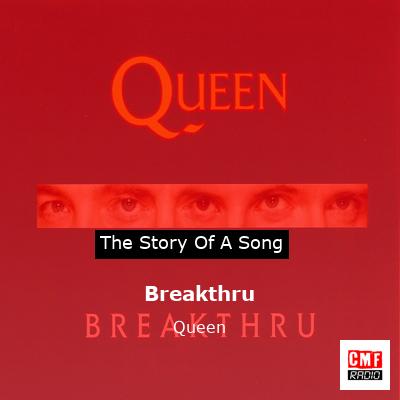 story of a song - Breakthru   - Queen