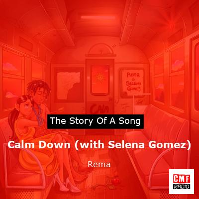story of a song - Calm Down (with Selena Gomez) - Rema