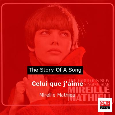 story of a song - Celui que j'aime - Mireille Mathieu