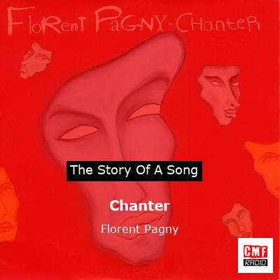 story of a song - Chanter - Florent Pagny