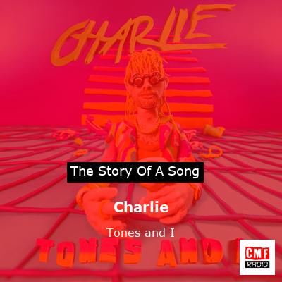 Charlie – Tones and I