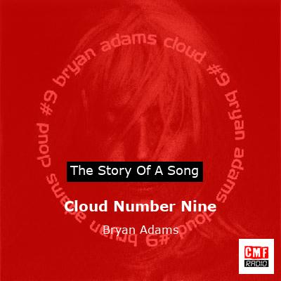 story of a song - Cloud Number Nine - Bryan Adams