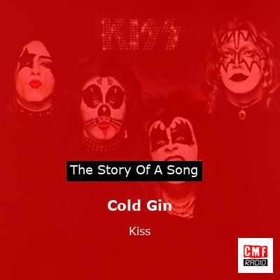 story of a song - Cold Gin - Kiss